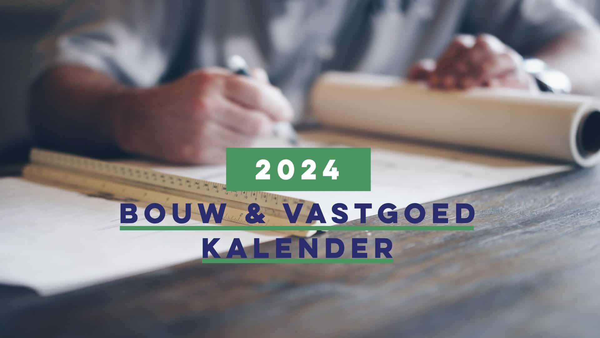 De Bouw & Vastgoed Kalender 20242025 Bureau Constructief